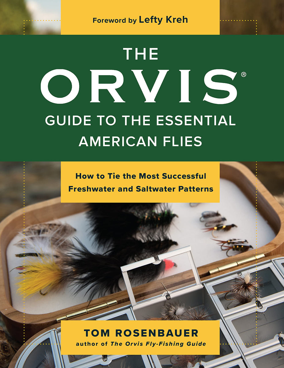The Orvis Guide To Essential American Flies by Tom Rosenbauer – Fish Tales  Fly Shop