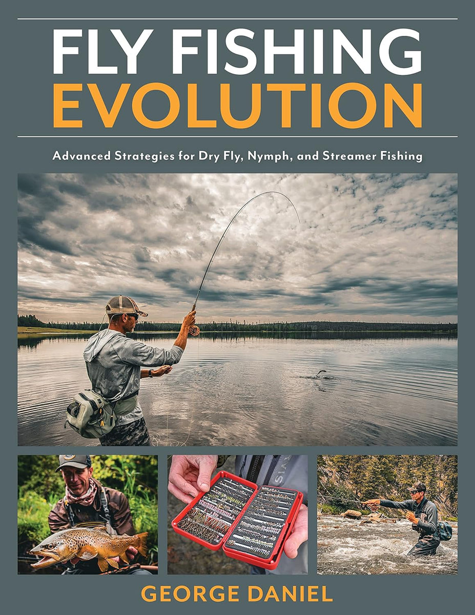 Fly Fishing Evolution by George Daniel