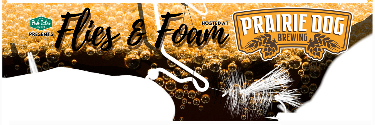 Flies and Foam at Prairie Dog Brewing is BACK!