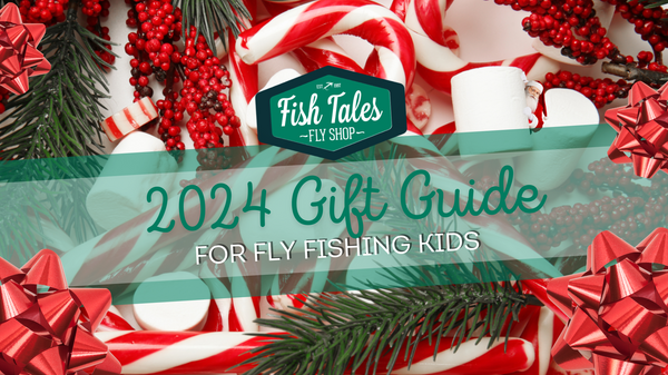 Holiday Gift Guides 2024 - Fly Fishing Kid-Approved