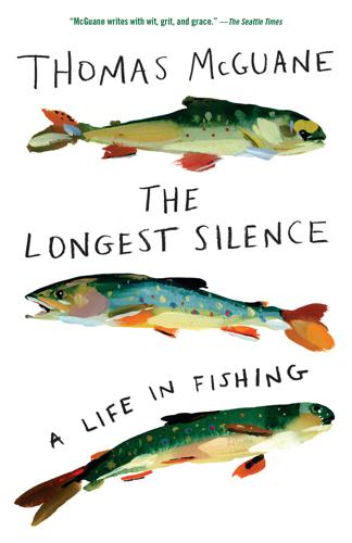 The Longest Silence by Thomas McGuane