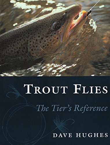 Trout Flies: The Tier's Reference by Dave Hughes