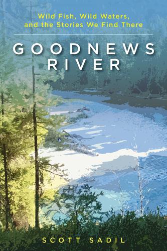 Goodnews River by Scott Sadil
