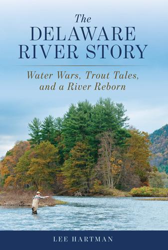 The Delaware River Story by Lee Hartman