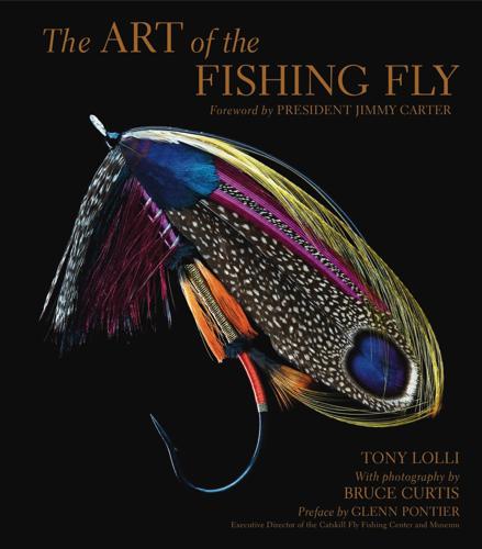 The Art Of The Fishing Fly by Tony Lolli