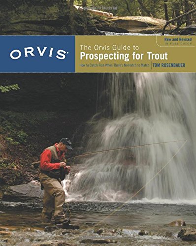 The Orvis Guide to Prospecting For Trout by Tom Rosenbauer