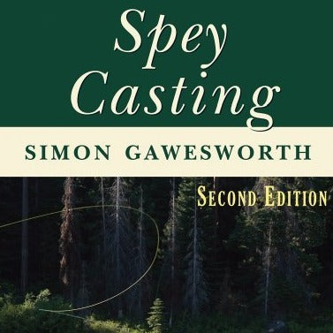 Spey Casting (2nd Edition) by Simon Gawesworth
