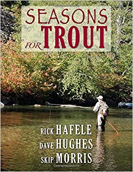 Seasons for Trout by Rick Hafele, Dave Hughes, and Skip Morris