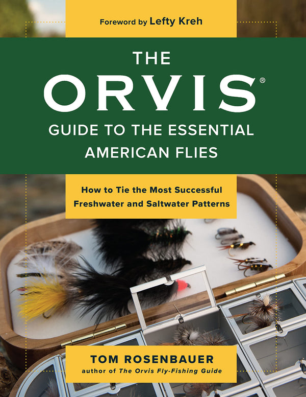The Orvis Guide To Essential American Flies by Tom Rosenbauer