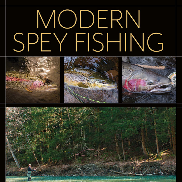 Modern Spey Fishing by Rick Kustich