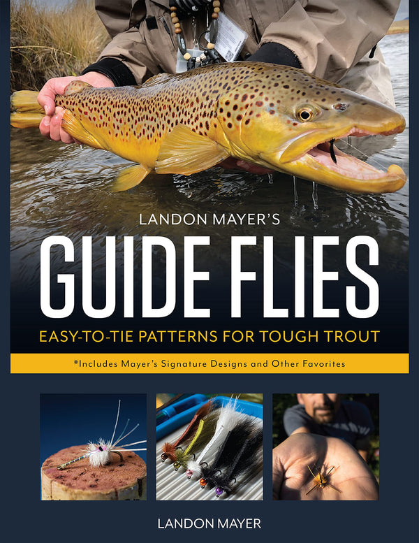 Landon Mayer's Guide Flies by Landon Mayer