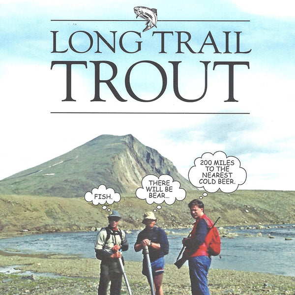 Long Trail Trout: Backcountry Fly Fishing Adventures from Vermont to Montana, and Beyond by Peter Shea