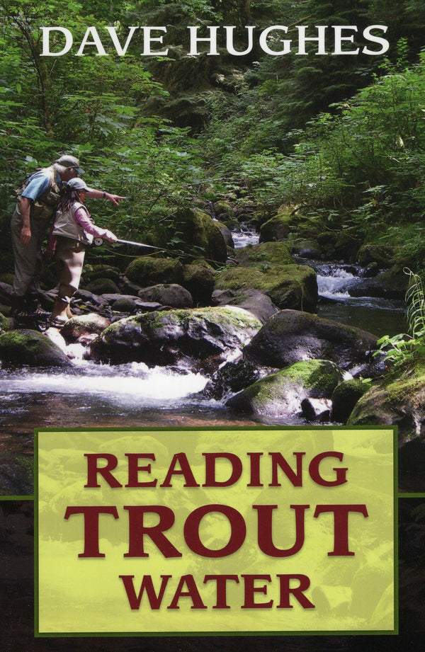 Reading Trout Water (2nd Edition) by Dave Hughes