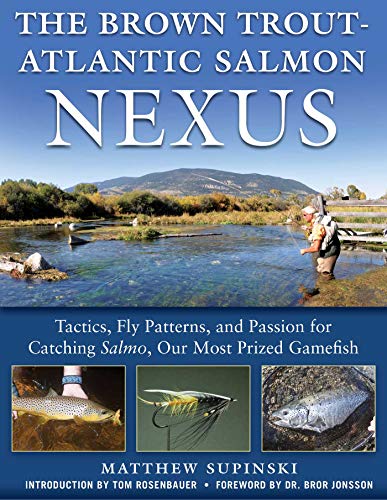 The Brown Trout-Atlantic Salmon Nexus by Matthew Supinski