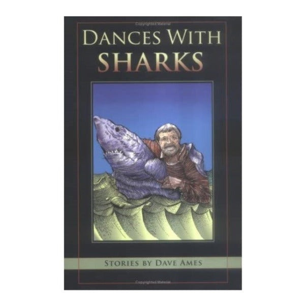 Dances with Sharks by Dave Ames