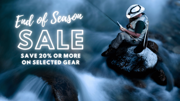 A fishing scene, showing a person sitting on a rock in a flowing river with fly fishing rod and fly box, as a promotional graphic with large text that reads 'End of Season SALE'. 