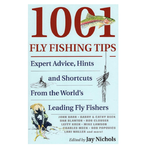 1001 Fly Fishing Tips by Jay Nichols