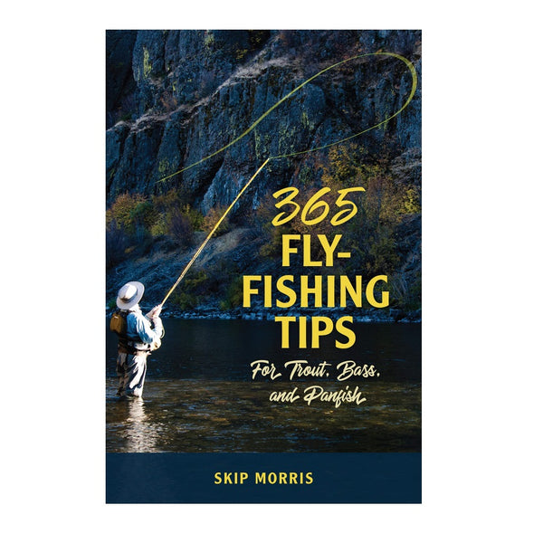 365 Fly Fishing Tips Trout, Bass and Panfish by Skip Morris