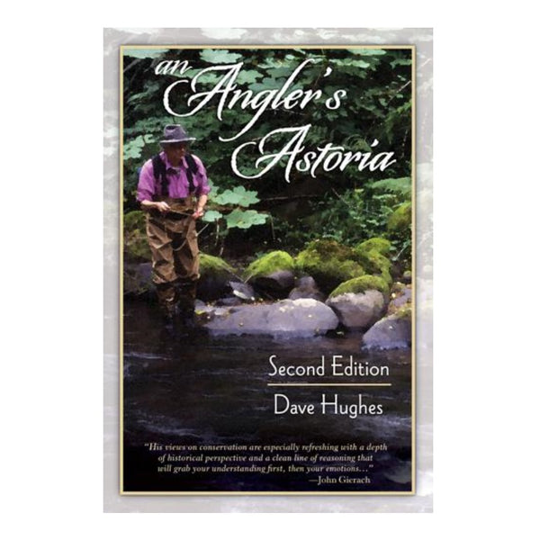 An Anglers Astoria (2nd Edition) by Dave Hughes