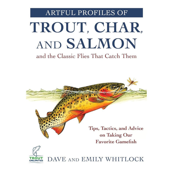 Artful Profiles Of Trout, Char and Salmon by Dave and Emily Whitlock