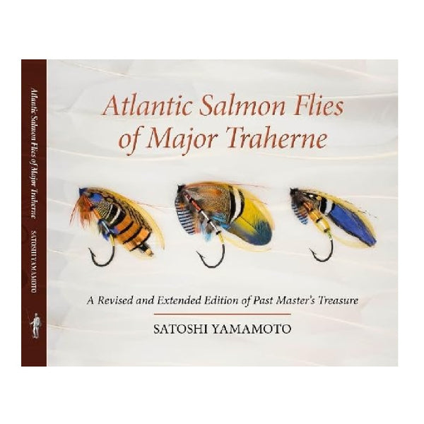 Atlantic Salmon Flies of Major Traherne by Satoshi Yamamoto - Revised Edition