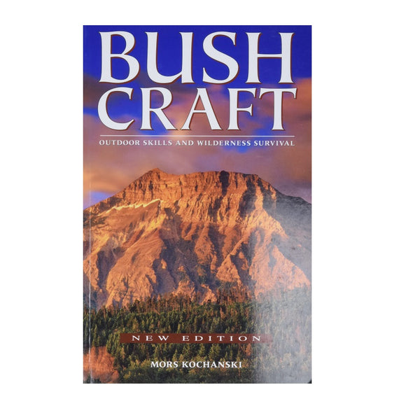 Bushcraft: Outdoor Skills and Wilderness Survival by Mors Kochanski