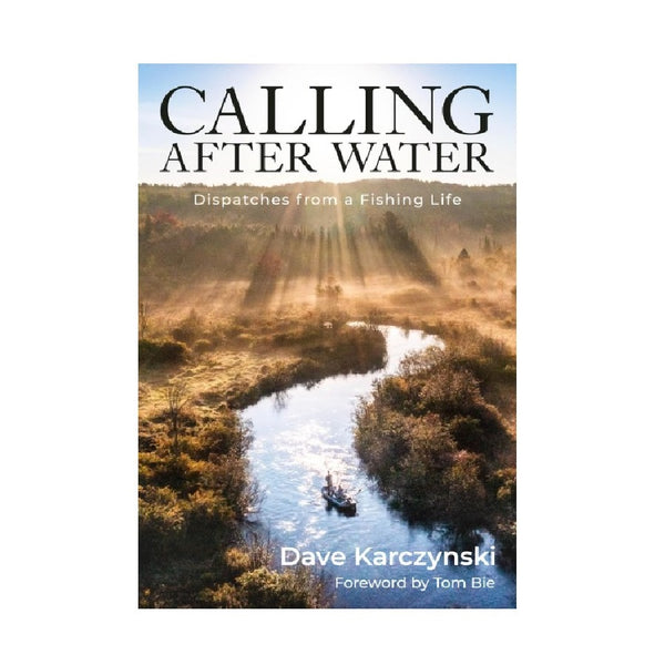 Calling After Water by Dave Karczynski