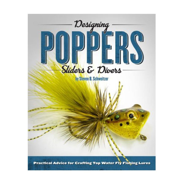 Designing Poppers, Sliders and Divers by Steven B. Schweitzer