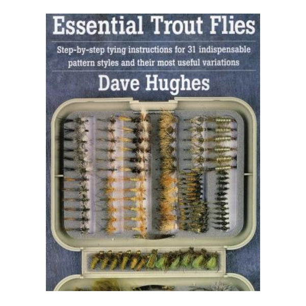 Essential Trout Flies (2nd Edition) by Dave Hughes