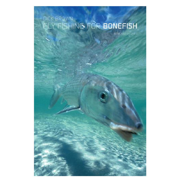 Fly Fishing For Bonefish: New and Revised by Dick Brown