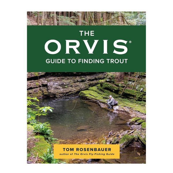 The Orvis Guide Finding Trout by Tom Rosenbauer