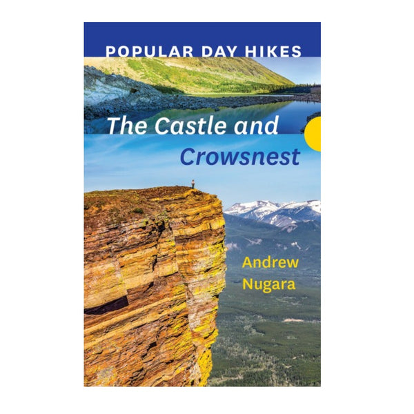 Popular Day Hikes: The Castle and Crowsnest by Andrew Nugara