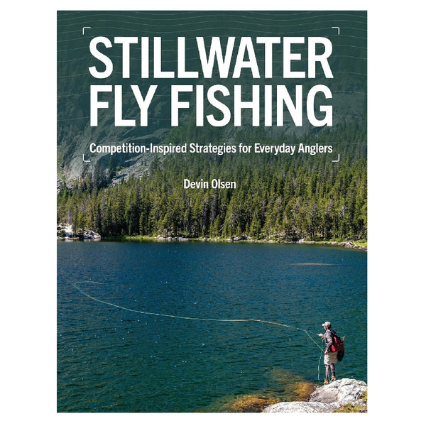 Stillwater Fly Fishing: Competition Inspired Strategies by Devin Olsen