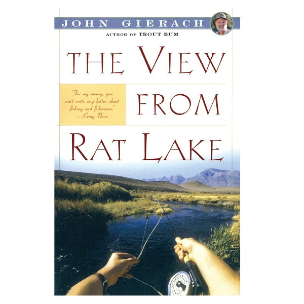 The View From Rat Lake by John Gierach