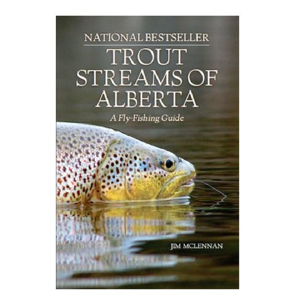 Trout Streams Of Alberta (Revised) by Jim McLennan
