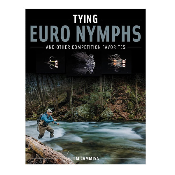 Tying Euro Nymphs and Other Competition Favorites by Tim Cammisa