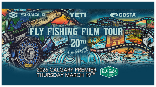 Graphic for the 20th Annual Fly Fishing Film Tour Calgary premier screening presented by Fish Tales Fly Shop.