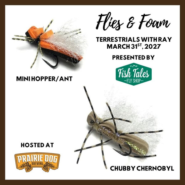 Promotional graphic for Fish Tales Fly Shop 'Flies & Foam' event hosted at Prairie Dog Brewing, featuring two foam terrestrial fly images on a white background and event text including 'Terrestrials with Ray March 31st, 2027'.