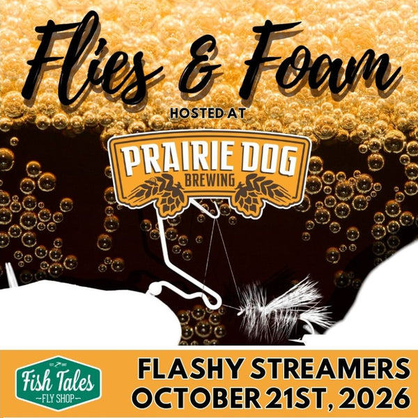 Promotional graphic for Fish Tales Fly Shop 'Flies & Foam' event hosted at Prairie Dog Brewing, featuring a dark beer background with bubbles, a white fly tying silhouette overlay, and event text including 'Flashy Streamers October 21st, 2026'.