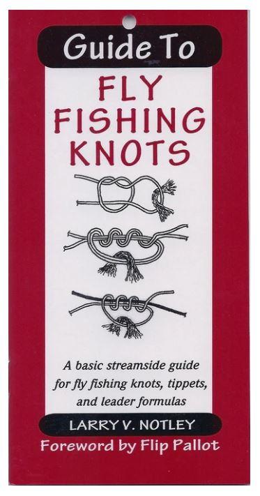 Guide To Fly Fishing Knots by Larry V. Notley