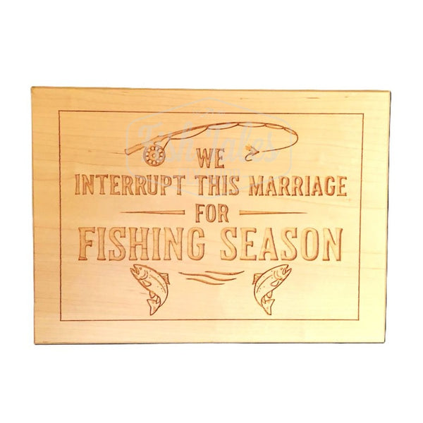 Hooked By Fishing Wooden Plaque