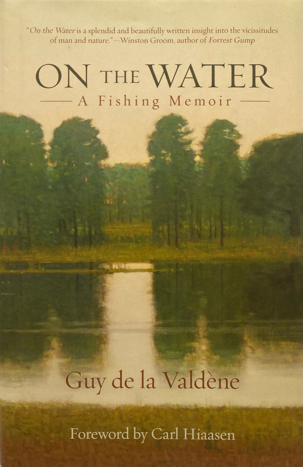 On the Water: A Fishing Memoir by Guy De La Valdene