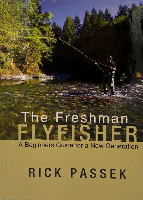 The Freshman Flyfisher: A Beginner's Guide for a New Generation by Ric –  Fish Tales Fly Shop