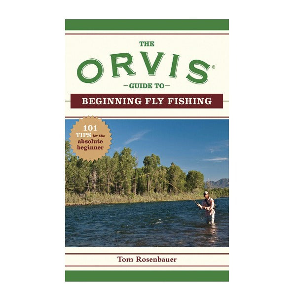 The Orvis Guide To Beginning Fly Fishing by Tom Rosenbauer