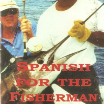 Spanish for the Fisherman by Dick Stevens