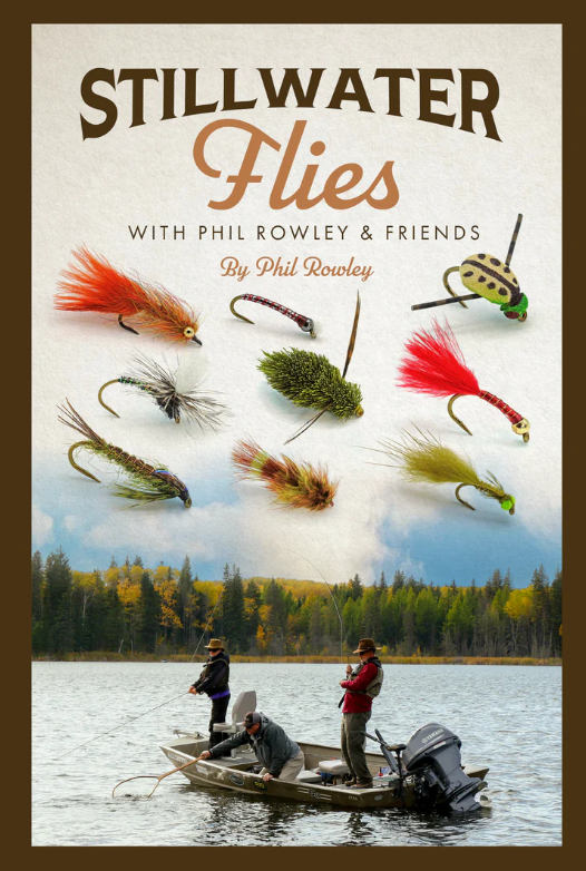 Stillwater Flies with Phil Rowley and Friends by Phil Rowley