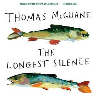 The Longest Silence by Thomas McGuane