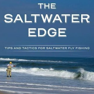The Saltwater Edge: Tips and Tactics for Saltwater Fly Fishing by Nick Curcione