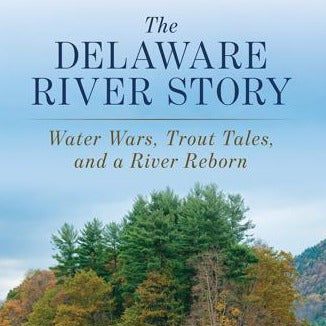 The Delaware River Story by Lee Hartman