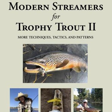 Modern Streamers For Trophy Trout II: More Techniques, Tactics, and Patterns by Kelly Galloup